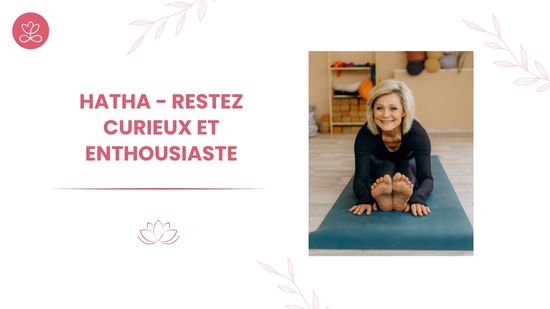 14. Hatha - Restez curieux et enthousiaste avec Aurélie Langlais